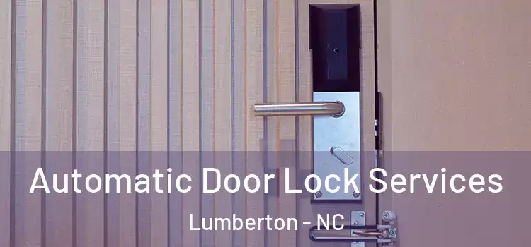  Automatic Door Lock Services Lumberton - NC