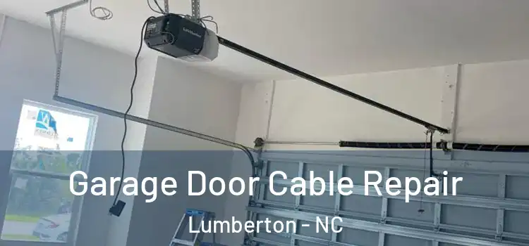  Garage Door Cable Repair Lumberton - NC