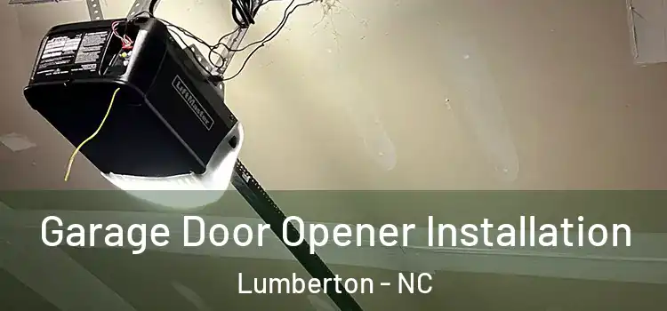  Garage Door Opener Installation Lumberton - NC