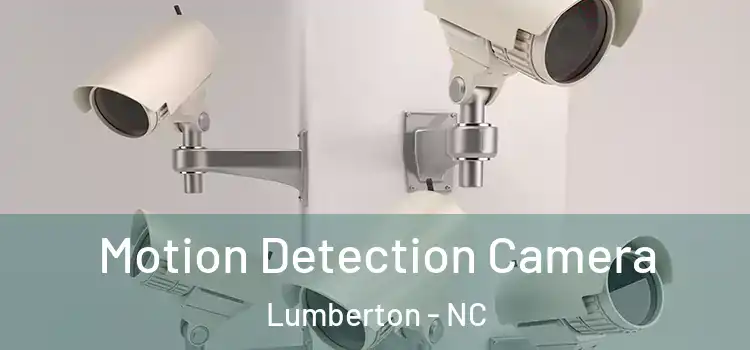  Motion Detection Camera Lumberton - NC