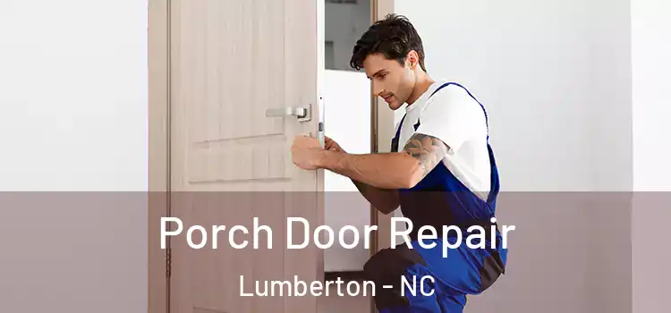  Porch Door Repair Lumberton - NC
